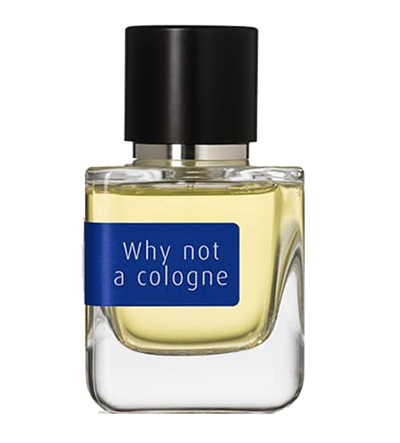 WHY NOT A COLOGNE?